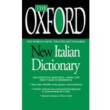 The Oxford New Italian Dictionary: Italian-English/English-Italian, Italiano-Inglese/Inglese-Italiano