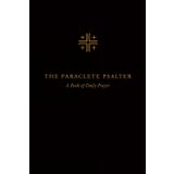The Paraclete Psalter: A Book of Daily Prayer