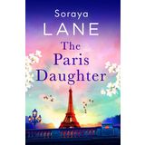 The Paris Daughter: An absolutely unforgettable page-turner full of family secrets