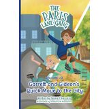 The Paris Lane Gang: Garrett and Gideon's Quick Move to the City: From Nervous Newcomers to City Explorers—An Uplifting Tale of Friendship, Fun, and Big Adventures!