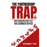 The Partnership Trap: Why Grinders Don't Get the Corner Office