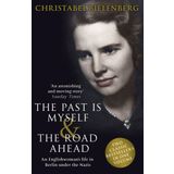 The Past is Myself & The Road Ahead Omnibus: When I Was a German1934-1945