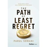 The Path of Least Regret: Decide with Clarity. Move Forward with Confidence.