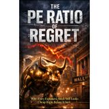 The PE Ratio of Regret: Why Every Expensive Stock Still Looks Cheap Right Before It Isn't