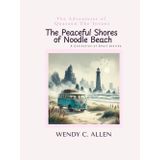 The Peaceful Shores of Noodle Beach: A Collection of Short Stories (The Pink Necromancer: The Adventures of Quaraun The Insane aka The Twighlight Manor Series)