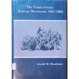 The Pennsylvania Antiwar Movement, 1861-1865