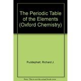 The Periodic Table of the Elements (Oxford Chemistry S.) Puddephatt, Richard J. and Monaghan, P.K.