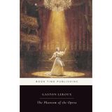 The Phantom of the Opera (Annotated Edition): The classic Paris Opera Gothic mystery—Christine Daaé, a masked genius beneath the Palais Garnier, and a love triangle turned nightmare
