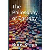 The Philosophy of Entropy: Order, Decay, and the Meaning of Equilibrium