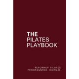 The Pilates Playbook: Reformer Pilates Programming Journal - Cherry