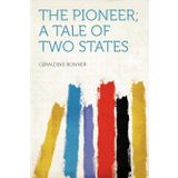 The Pioneer; a Tale of Two States