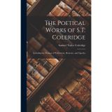 [The Poetical Works of S. T. Coleridge, including the dramas of Wallenstein, Remorse and Zapolya.]