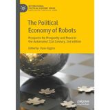 The Political Economy of Robots: Prospects for Prosperity and Peace in the Automated 21st Century, 2nd edition