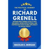 The Political Journey of Richard Grenell: The Man Who Turned Loyalty into Influence, Defied Expectations, and Stepped Back into Global Diplomacy as Special Envoy