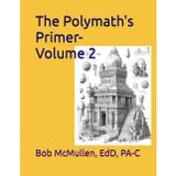 The Polymath's Primer: A Plethora of Perplexing and Profound Facts- Volume 2