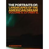 The Portraits Of: Landscapes Of The American Dream: Vol II. CT - Part II.
