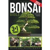 THE PRACTICAL BONSAI BIBLE FOR BEGINNERS: Discover All the Secrets of This Ancient Asian Art to Grow and Take Care of Everlasting Bonsai