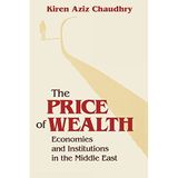 The Price of Wealth: British and American Intellectuals Turn to Rome: Economics and Institutions in the Middle East (Cornell Studies in Political Economy) by Kiren Aziz Chaudhry (2011-07-15)