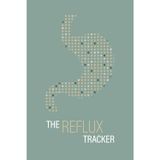 The Reflux Tracker: Acid Reflux & GERD Food Diary: Daily Symptom Log Book to Track Meals, Triggers, and Digestion