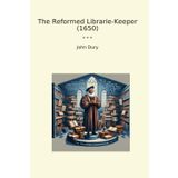 The Reformed Librarie-Keeper (1650) (Classic Books)