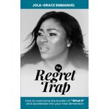 The Regret Trap
