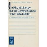 The Rise of Literacy and the Common School in the United States: A Socioeconomic Analysis to 1870
