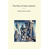 The Rise of Silas Lapham (Classic Books)
