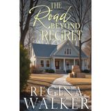 The Road Beyond Regret: Roots and Redemption Book 2