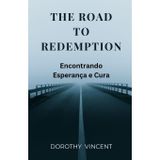 The Road to Redemption: Encontrando Esperança e Cura