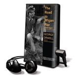 The Road to Wigan Pier [With Earbuds] (Playaway Adult Nonfiction)