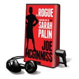 The Rogue: Searching for the Real Sarah Palin [With Earbuds] (Playaway Adult Nonfiction)