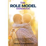 The Role Model Handbook - Parenting with Purpose: Building Respectful Relationships for Young Hearts - book for teaching manners and good behaviour