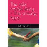The role model story - The unsung hero