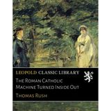 The Roman Catholic Machine Turned Inside Out