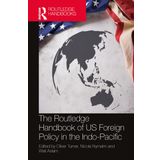 The Routledge Handbook of Us Foreign Policy in the Indo-Pacific