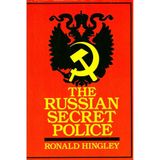 The Russian Secret Police - Muscovite, Imperial Russian and Soviet Political Security Operations