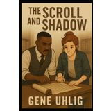 The Scroll and the Shadow: A Silas and Marla Mystery (Silas Quinn and Marla Dean. Spy-Vestigator Series, Band 3)