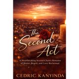 The Second Act: A Heartbreaking Second-Chance Romance of Desire, Regret, and Love Reclaimed