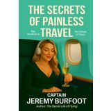 The Secrets of Painless Travel: Say Goodbye to the Torture of Travel