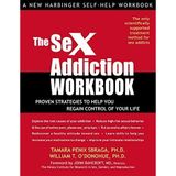 The Sex Addiction Workbook: Proven Strategies to Help You Regain Control of Your Life (New Harbinger Self-Help Workbook)