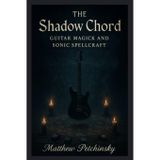 The Shadow Chord: Guitar Magick and Sonic
