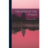 The Sikhs of the Punjab
