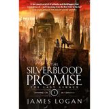 The Silverblood Promise: a thrilling epic fantasy debut perfect for fans of Scott Lynch and James Islington (Book 1 of the Last Legacy)