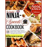 The Simplest Ninja Speedi Cookbook UK: Easy and Delicious Recipes for Beginners and Busy People on a Budget, with Tips and Tricks to Save Time and Unlock the Secrets of the Rapid Cooker & Air Fryer.
