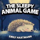 The Sleepy Animal Game: Bedtime Story For Children, Nursery Rhymes For Babies and Toddlers (Animal Bedtime, Band 5)