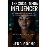 THE SOCIAL MEDIA INFLUENCER: To build her dream, she must steal theirs ; Her perfect life is a beautiful lie. The truth is a devastating curse
