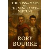 The Sons Of Mars And The Vengeance Of Neptune: Volume 3 in The Last Tribune Saga