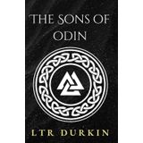 The Sons of Odin: Tyranny, Betrayal, and a War-Torn Land (The Valley Of Kings, Band 4)