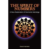 The Spirit of Numbers: A New Exploration of Harmonic Astrology