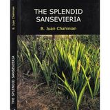 The splendid sansevieria. An account of the species.